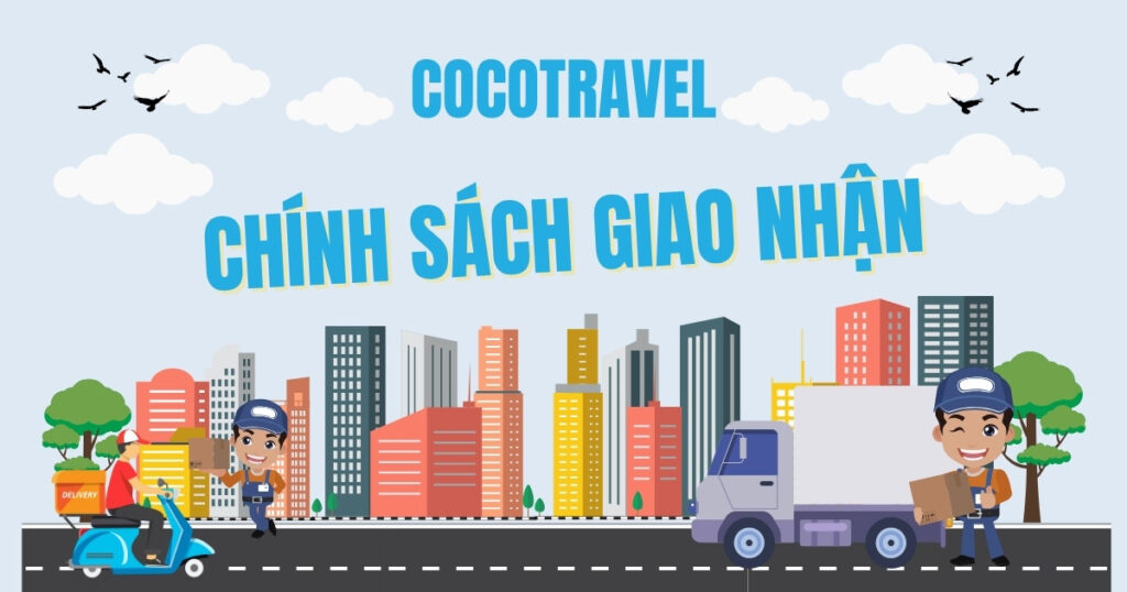 CHÍNH SÁCH GIAO NHẬN HÀNG